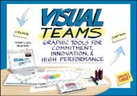 David Sibbet - Visual Teams: Graphic Tools for Commitment, Innovation, and High Performance - 9781118077436 - V9781118077436