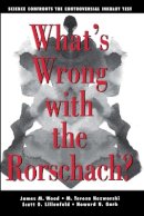 James M. Wood - What´s Wrong With The Rorschach: Science Confronts the Controversial Inkblot Test - 9781118087121 - V9781118087121