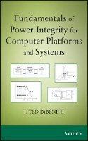 Ii Joseph T. Dibene - Fundamentals of Power Integrity for Computer Platforms and Systems - 9781118091432 - V9781118091432