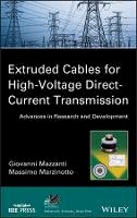 Giovanni Mazzanti - Extruded Cables for High-Voltage Direct-Current Transmission: Advances in Research and Development - 9781118096666 - V9781118096666