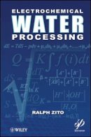 Ralph Zito - Electrochemical Water Processing - 9781118098714 - V9781118098714
