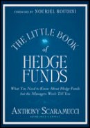 Scaramucci, Anthony - The Little Book of Hedge Funds (Little Books. Big Profits) - 9781118099674 - V9781118099674