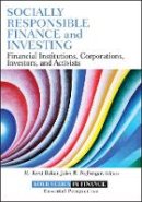 H. Kent Baker - Socially Responsible Finance and Investing: Financial Institutions, Corporations, Investors, and Activists - 9781118100097 - V9781118100097