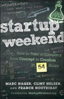 Marc Nager - Startup Weekend: How to Take a Company From Concept to Creation in 54 Hours - 9781118105092 - V9781118105092
