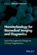 Mikhail Y. Berezin - Nanotechnology for Biomedical Imaging and Diagnostics: From Nanoparticle Design to Clinical Applications - 9781118121184 - V9781118121184