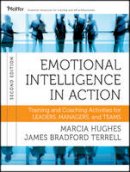 Marcia M. Hughes - Emotional Intelligence in Action: Training and Coaching Activities for Leaders, Managers, and Teams - 9781118128046 - V9781118128046