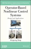 Mingcong Deng - Operator-Based Nonlinear Control Systems: Design and Applications - 9781118131220 - V9781118131220