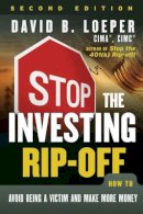 David B. Loeper - Stop the Investing Rip-off: How to Avoid Being a Victim and Make More Money - 9781118133064 - V9781118133064