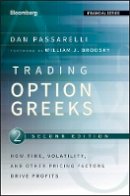 Dan Passarelli - Trading Options Greeks: How Time, Volatility, and Other Pricing Factors Drive Profits - 9781118133163 - V9781118133163