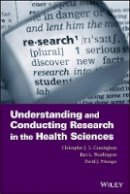 Christopher J. L. Cunningham - Understanding and Conducting Research in the Health Sciences - 9781118135402 - V9781118135402