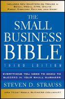 Steven D. Strauss - The Small Business Bible: Everything You Need to Know to Succeed in Your Small Business - 9781118135945 - V9781118135945