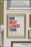 Lee G. Bolman - How Great Leaders Think: The Art of Reframing - 9781118140987 - V9781118140987