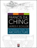 Francis D. K. Ching - Introduction to Architecture - 9781118142066 - V9781118142066