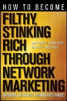 Mark Yarnell - How to Become Filthy, Stinking Rich Through Network Marketing: Without Alienating Friends and Family - 9781118144268 - V9781118144268