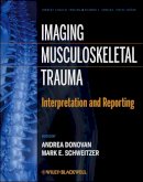 Andrea Donovan (Ed.) - Imaging Musculoskeletal Trauma: Interpretation and Reporting - 9781118158814 - V9781118158814