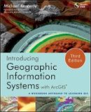 Michael D. Kennedy - Introducing Geographic Information Systems with ArcGIS: A Workbook Approach to Learning GIS - 9781118159804 - V9781118159804