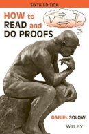 Daniel Solow - How to Read and Do Proofs: An Introduction to Mathematical Thought Processes - 9781118164020 - V9781118164020