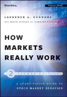 Larry Connors - How Markets Really Work: Quantitative Guide to Stock Market Behavior - 9781118166505 - V9781118166505