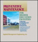 Inc. (Ame) Applied Management Engineering - Preventive Maintenance Guidelines for Higher Education Facilities - 9781118166710 - V9781118166710