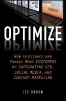 Lee Odden - Optimize: How to Attract and Engage More Customers by Integrating SEO, Social Media, and Content Marketing - 9781118167779 - V9781118167779