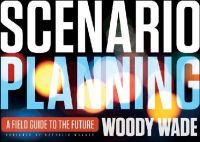 Woody Wade - Scenario Planning: A Field Guide to the Future - 9781118170151 - V9781118170151
