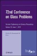 Charles H. Drummond (Ed.) - 72nd Conference on Glass Problems: A Collection of Papers Presented at the 72nd Conference on Glass Problems, The Ohio State University, Columbus, Ohio, October 18-19, 2011, Volume 33, Issue 1 - 9781118205877 - V9781118205877