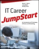 Naomi J. Alpern - IT Career JumpStart: An Introduction to PC Hardware, Software, and Networking - 9781118206157 - V9781118206157