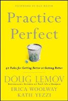 Doug Lemov - Practice Perfect: 42 Rules for Getting Better at Getting Better - 9781118216583 - V9781118216583