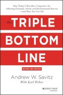Andrew Savitz - The Triple Bottom Line: How Today´s Best-Run Companies Are Achieving Economic, Social and Environmental Success - and How You Can Too - 9781118226223 - V9781118226223
