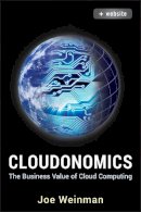 Joe Weinman - Cloudonomics, + Website: The Business Value of Cloud Computing - 9781118229965 - V9781118229965