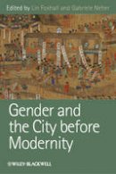 Lin Foxhall - Gender and the City Before Modernity - 9781118234433 - V9781118234433