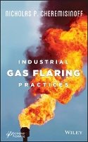 Nicholas P. Cheremisinoff - Industrial Gas Flaring Practices - 9781118237878 - V9781118237878
