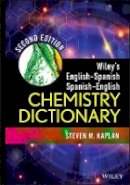 Steven M. Kaplan - Wiley´s English-Spanish, Spanish-English Chemistry Dictionary - 9781118237977 - V9781118237977