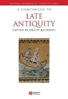 Philip Rousseau - A Companion to Late Antiquity - 9781118255315 - V9781118255315
