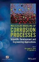 Christopher D. Taylor (Ed.) - Molecular Modeling of Corrosion Processes: Scientific Development and Engineering Applications - 9781118266151 - V9781118266151