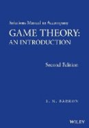 E. N. Barron - Solutions Manual to Accompany Game Theory: An Introduction - 9781118274286 - V9781118274286