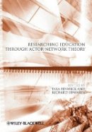 Tara Fenwick - Researching Education Through Actor-Network Theory - 9781118274897 - V9781118274897