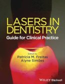 Patricia De Freitas - Lasers in Dentistry: Guide for Clinical Practice - 9781118275023 - V9781118275023
