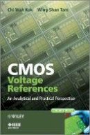 Chi-Wah Kok - CMOS Voltage References: An Analytical and Practical Perspective - 9781118275689 - V9781118275689