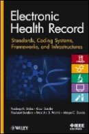Pradeep K. Sinha - Electronic Health Record: Standards, Coding Systems, Frameworks, and Infrastructures - 9781118281345 - V9781118281345
