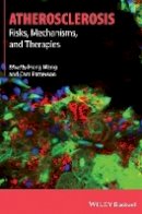 Hong Wang - Atherosclerosis: Risks, Mechanisms, and Therapies - 9781118285916 - V9781118285916