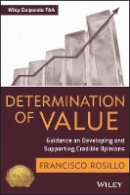 Frank Rosillo - Determination of Value: Appraisal Guidance on Developing and Supporting a Credible Opinion - 9781118287897 - V9781118287897