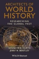 Kenneth R. Curtis (Ed.) - Architects of World History - 9781118294840 - V9781118294840