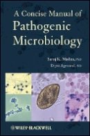Saroj K. Mishra - Concise Manual of Pathogenic Microbiology - 9781118301197 - V9781118301197