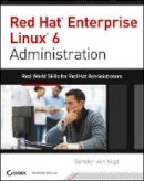 Sander Van Vugt - Red Hat Enterprise Linux 6 Administration - 9781118301296 - V9781118301296