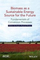 Wiebren De Jong - Biomass as a Sustainable Energy Source for the Future - 9781118304914 - V9781118304914