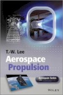 T. W. Lee - Aerospace Propulsion - 9781118307984 - V9781118307984