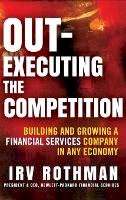 Irving H. Rothman - Out-executing the Competition - 9781118312612 - V9781118312612