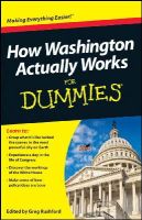 Greg Rushford (Ed.) - How Washington Actually Works For Dummies - 9781118312957 - V9781118312957
