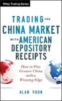 Alan Voon - Trading the China Market with American Depository Receipts - 9781118316023 - V9781118316023
